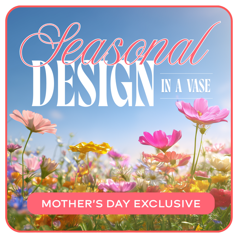 Designer’s Choice Mother’s Day Exclusive